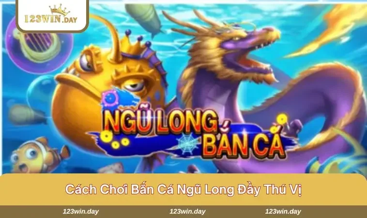 Bắn Cá Ngũ Long - Trải Nghiệm Đại Dương Đầy Kích Thích 777 Áp dụng những cách chơi độc đáo hiện nay