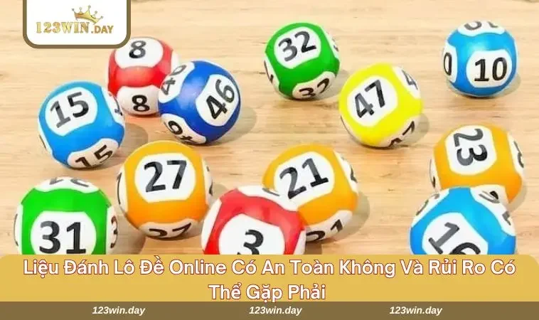 Đánh Lô Đề Online Có An Toàn Không - Khám Phá Ngay Hôm Nay 751 Trường hợp có thể gặp khi trải nghiệm trực tuyến